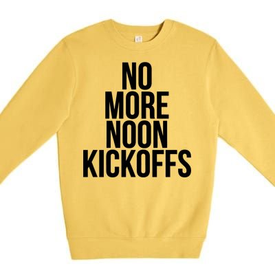 No More Noon Kickoffs Premium Crewneck Sweatshirt