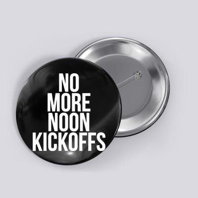 No More Noon Kickoffs Button
