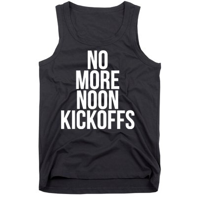 No More Noon Kickoffs Tank Top