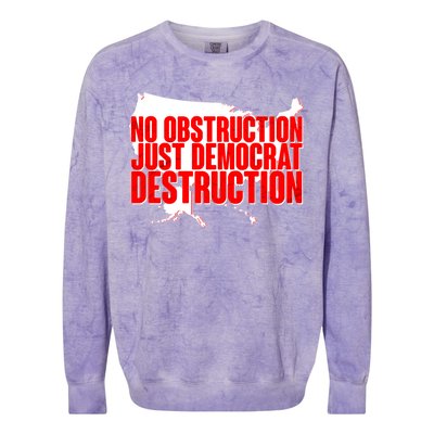 No Obstruction Just Democrat Destruction Colorblast Crewneck Sweatshirt