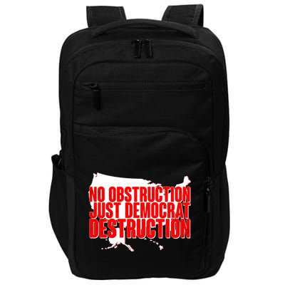 No Obstruction Just Democrat Destruction Impact Tech Backpack