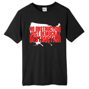 No Obstruction Just Democrat Destruction Tall Fusion ChromaSoft Performance T-Shirt