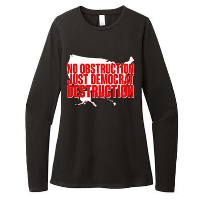 No Obstruction Just Democrat Destruction Womens CVC Long Sleeve Shirt