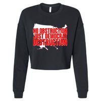 No Obstruction Just Democrat Destruction Cropped Pullover Crew