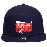 No Obstruction Just Democrat Destruction 7 Panel Mesh Trucker Snapback Hat