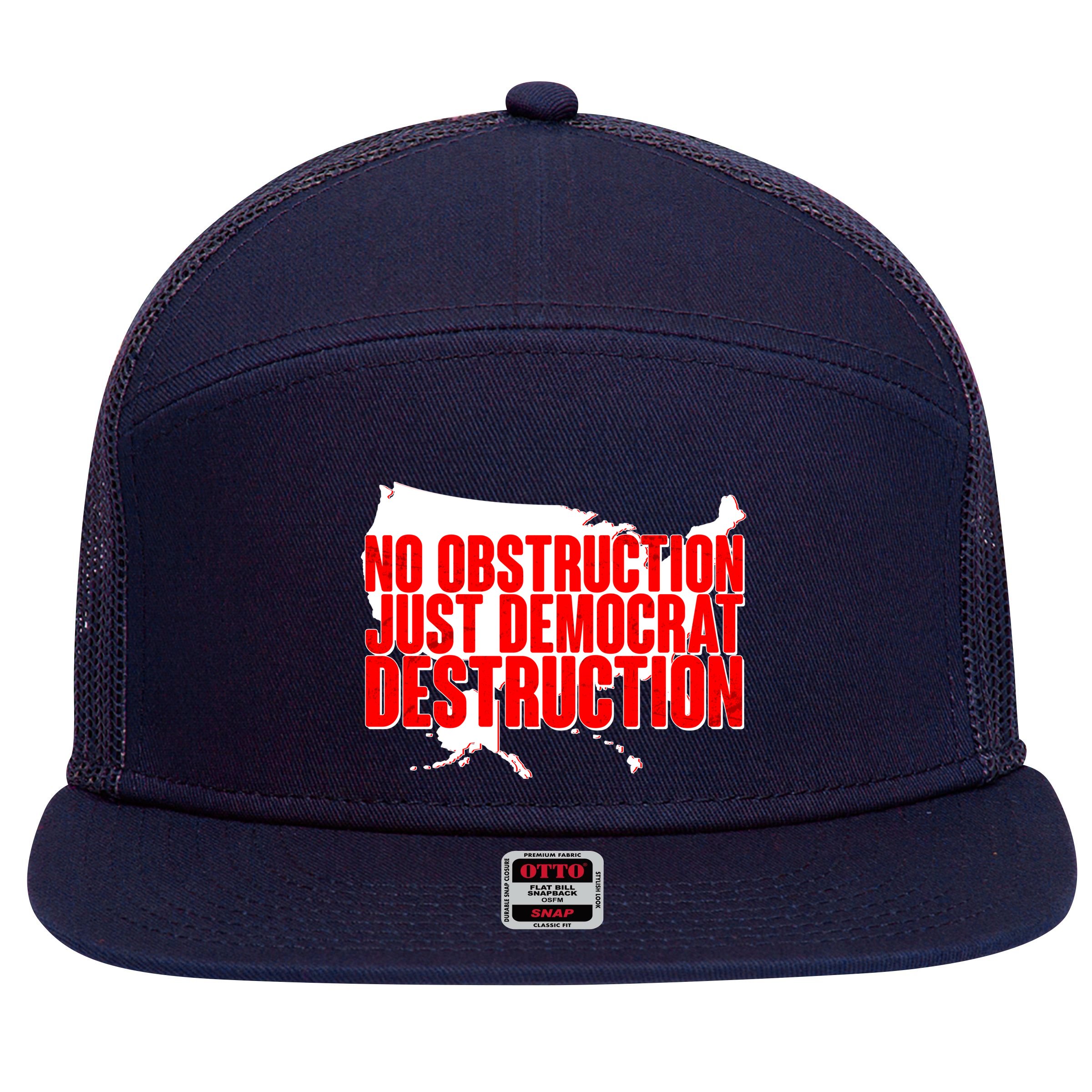 No Obstruction Just Democrat Destruction 7 Panel Mesh Trucker Snapback Hat
