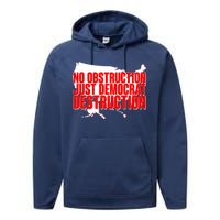 No Obstruction Just Democrat Destruction Performance Fleece Hoodie