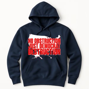 No Obstruction Just Democrat Destruction Hoodie