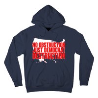 No Obstruction Just Democrat Destruction Hoodie