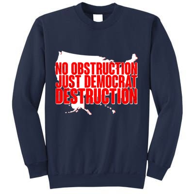 No Obstruction Just Democrat Destruction Sweatshirt