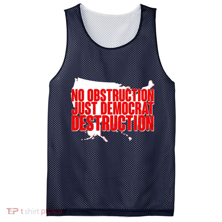 No Obstruction Just Democrat Destruction Mesh Reversible Basketball Jersey Tank