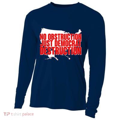 No Obstruction Just Democrat Destruction Cooling Performance Long Sleeve Crew