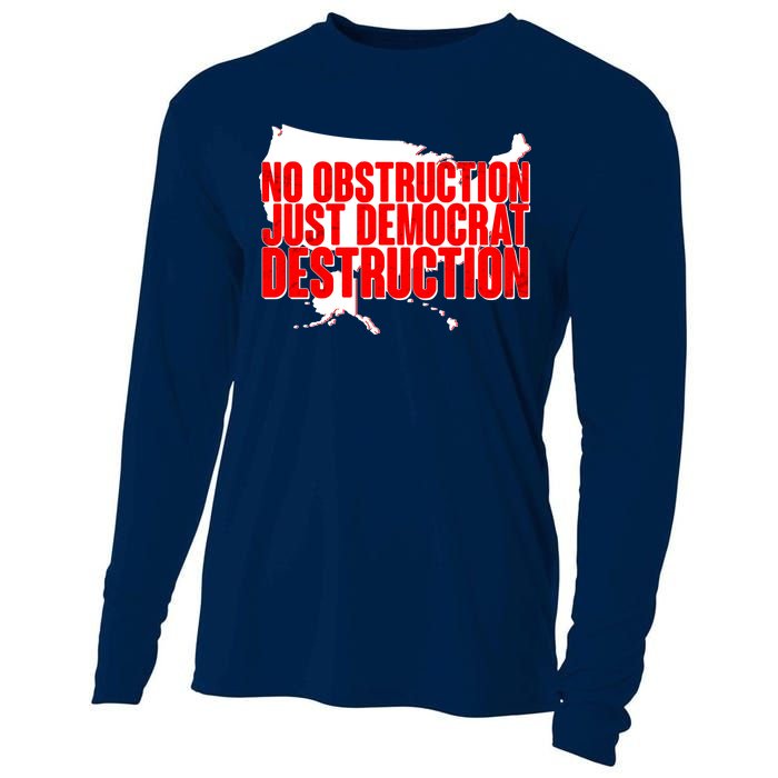 No Obstruction Just Democrat Destruction Cooling Performance Long Sleeve Crew