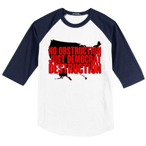 No Obstruction Just Democrat Destruction Baseball Sleeve Shirt