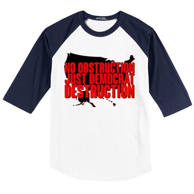 No Obstruction Just Democrat Destruction Baseball Sleeve Shirt