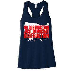 No Obstruction Just Democrat Destruction Women's Racerback Tank