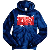 No Obstruction Just Democrat Destruction Tie Dye Hoodie