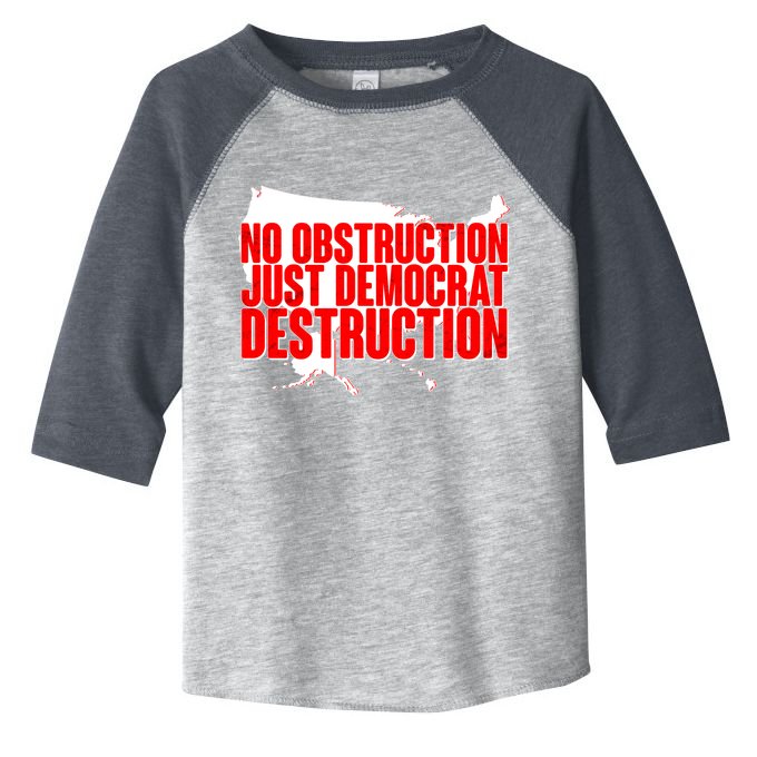 No Obstruction Just Democrat Destruction Toddler Fine Jersey T-Shirt