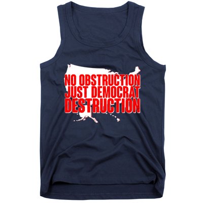 No Obstruction Just Democrat Destruction Tank Top