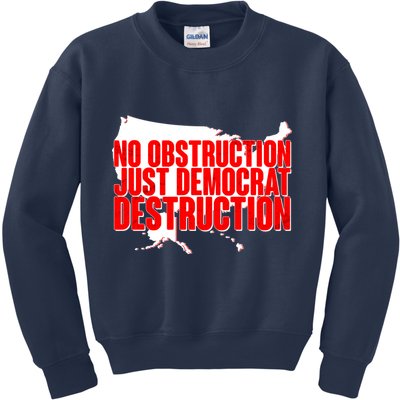 No Obstruction Just Democrat Destruction Kids Sweatshirt
