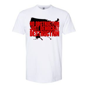 No Obstruction Just Democrat Destruction Softstyle CVC T-Shirt