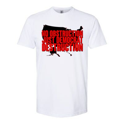 No Obstruction Just Democrat Destruction Softstyle® CVC T-Shirt