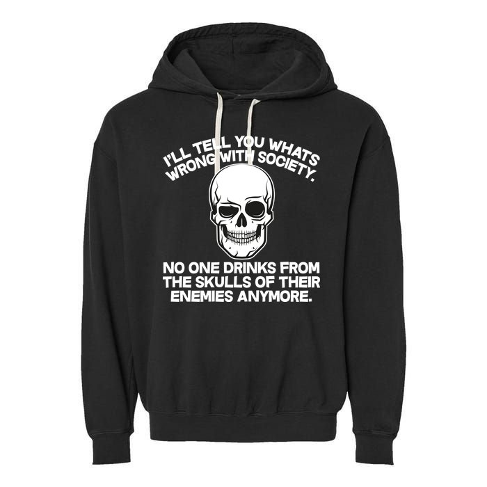 No One Drinks From The Skulls of Their Enemies Anymore Garment-Dyed Fleece Hoodie