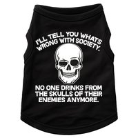 No One Drinks From The Skulls of Their Enemies Anymore Doggie Tank