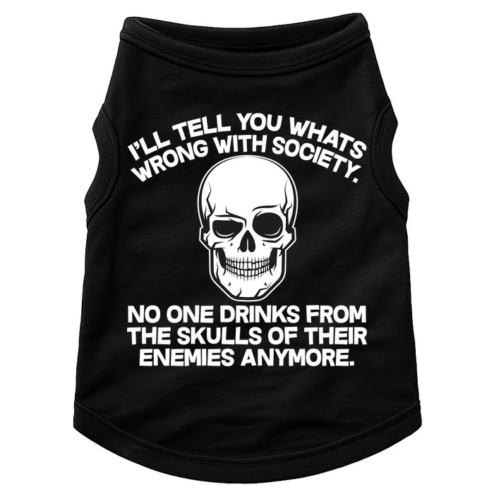 No One Drinks From The Skulls of Their Enemies Anymore Doggie Tank