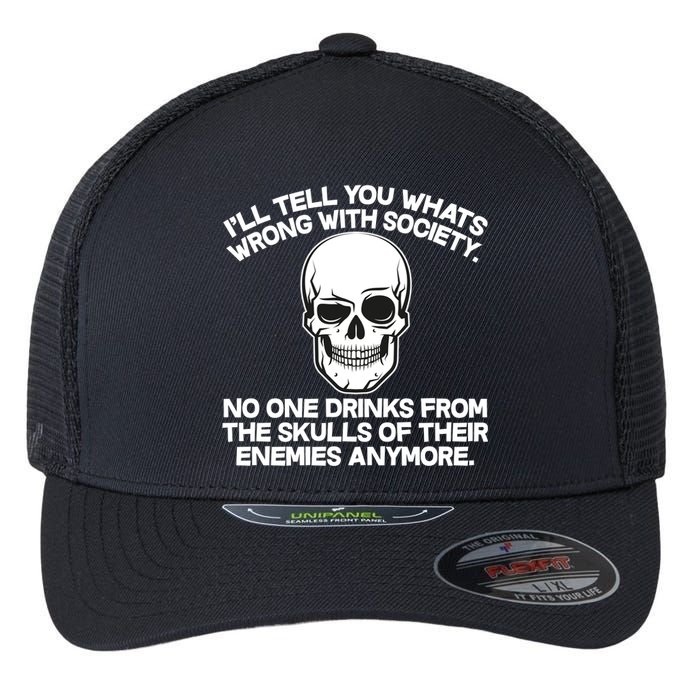 No One Drinks From The Skulls of Their Enemies Anymore Flexfit Unipanel Trucker Cap