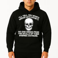 No One Drinks From The Skulls of Their Enemies Anymore Hoodie