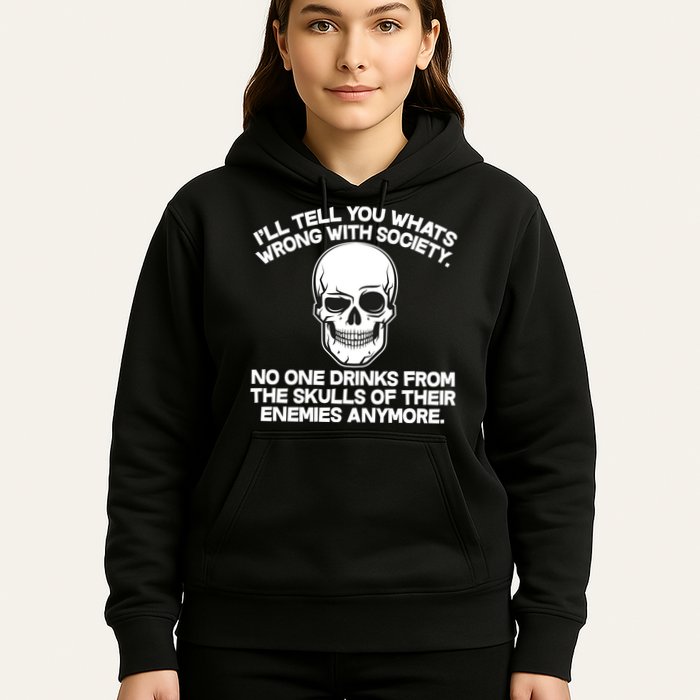 No One Drinks From The Skulls of Their Enemies Anymore Hoodie