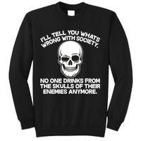 No One Drinks From The Skulls of Their Enemies Anymore Sweatshirt