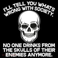 No One Drinks From The Skulls of Their Enemies Anymore Tall T-Shirt