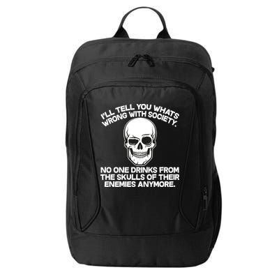 No One Drinks From The Skulls of Their Enemies Anymore City Backpack
