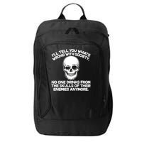 No One Drinks From The Skulls of Their Enemies Anymore City Backpack