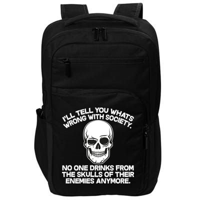 No One Drinks From The Skulls of Their Enemies Anymore Impact Tech Backpack