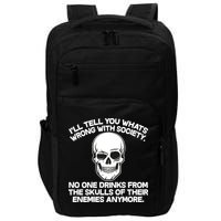 No One Drinks From The Skulls of Their Enemies Anymore Impact Tech Backpack