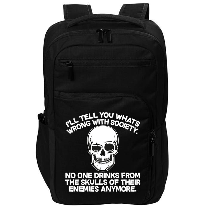 No One Drinks From The Skulls of Their Enemies Anymore Impact Tech Backpack