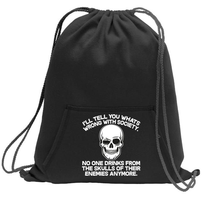 No One Drinks From The Skulls of Their Enemies Anymore Sweatshirt Cinch Pack Bag