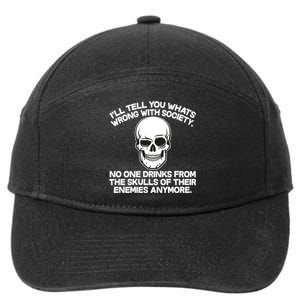 No One Drinks From The Skulls of Their Enemies Anymore 7-Panel Snapback Hat