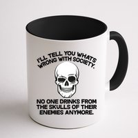 No One Drinks From The Skulls of Their Enemies Anymore Mug