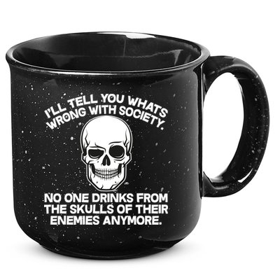 No One Drinks From The Skulls of Their Enemies Anymore 15oz Campfire Ceramic Mug