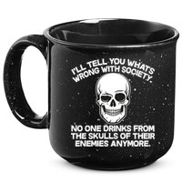 No One Drinks From The Skulls of Their Enemies Anymore 15oz Campfire Ceramic Mug