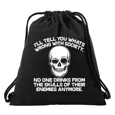 No One Drinks From The Skulls of Their Enemies Anymore Drawstring Bag
