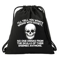 No One Drinks From The Skulls of Their Enemies Anymore Drawstring Bag