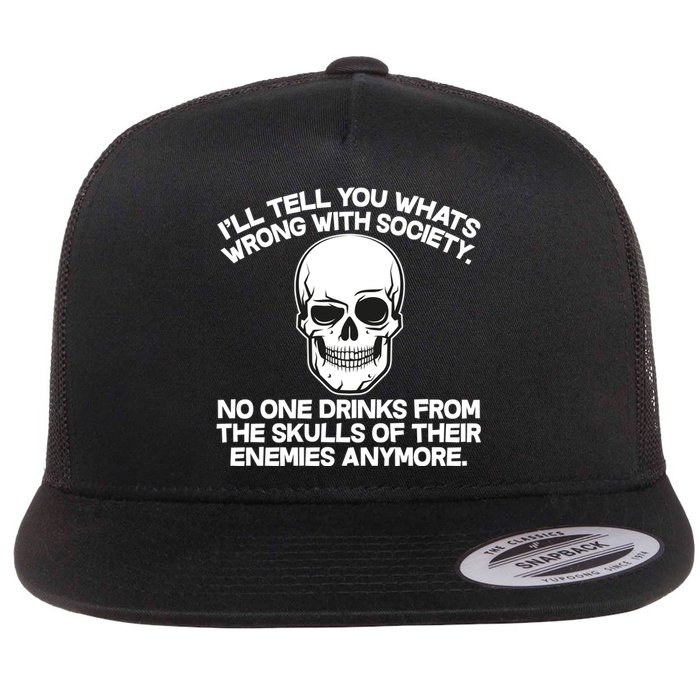 No One Drinks From The Skulls of Their Enemies Anymore Flat Bill Trucker Hat