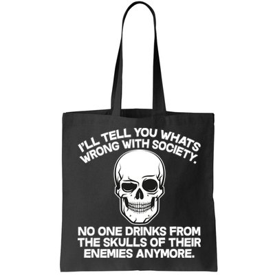 No One Drinks From The Skulls of Their Enemies Anymore Bag