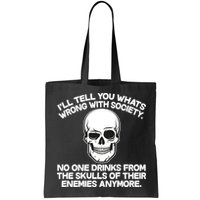 No One Drinks From The Skulls of Their Enemies Anymore Bag