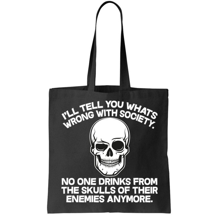No One Drinks From The Skulls of Their Enemies Anymore Bag